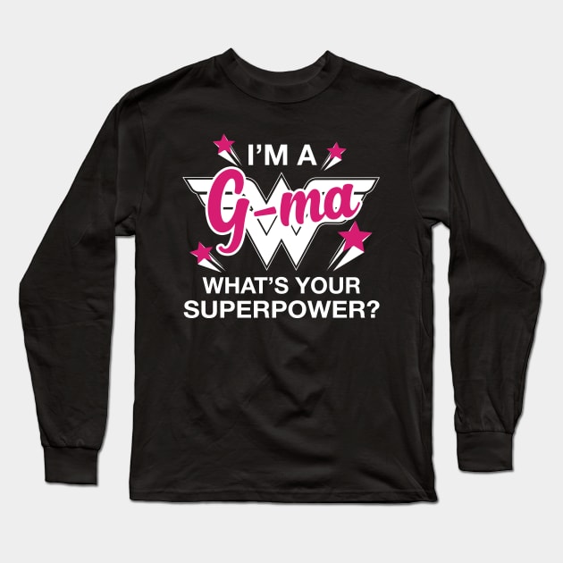 I'm A G-ma What's Your Superpower? Personalized Grandma Shirt Long Sleeve T-Shirt by bestsellingshirts